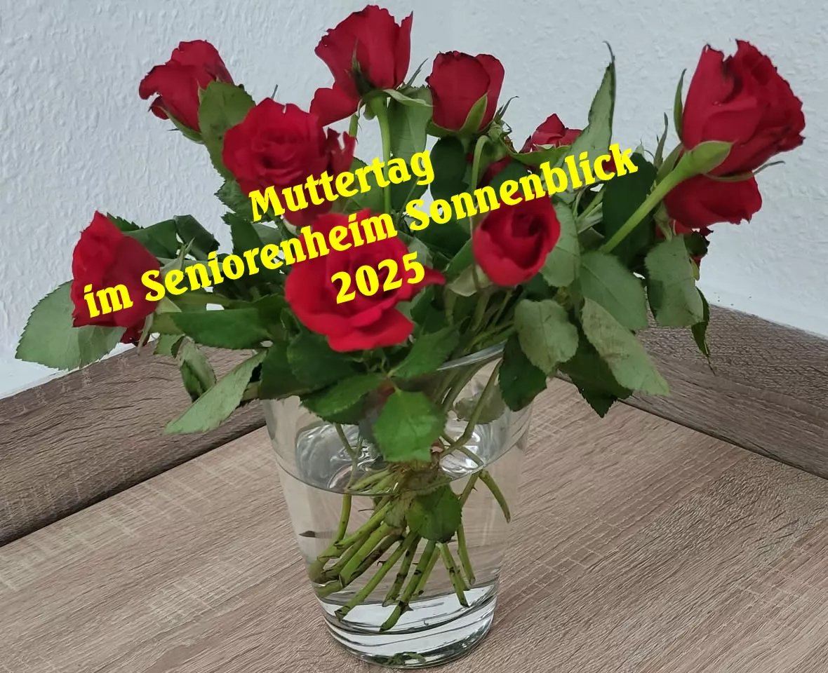 Muttertag haben wir im Seniorenheim Sonnenblick 
